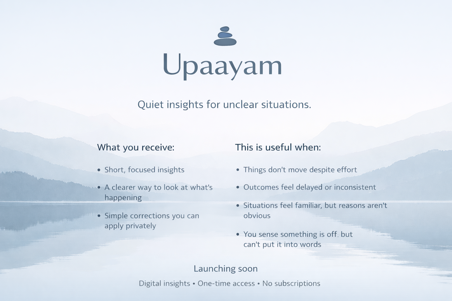 Upaayam — Quiet insights for unclear situations